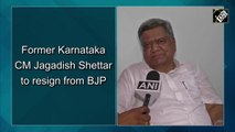Former Karnataka CM Jagadish Shettar to resign from BJP