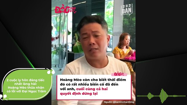 2 cuộc ly hôn đáng tiếc nhất làng hài: Hoàng Mèo thừa nhận có lỗi với Đại Ngọc Trâm | Điện Ảnh Net