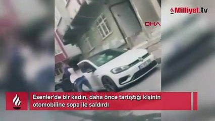 Esenler'de bir kadın dehşet saçtı! Tartıştığı kişinin otomobiline sopa ile saldırdı