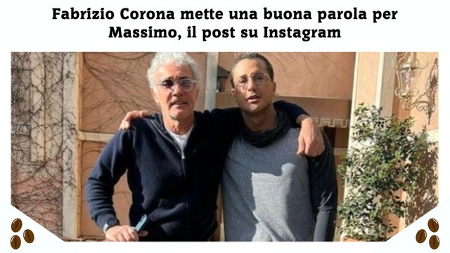 Fabrizio Corona mette una buona parola per Massimo, il post su Instagram