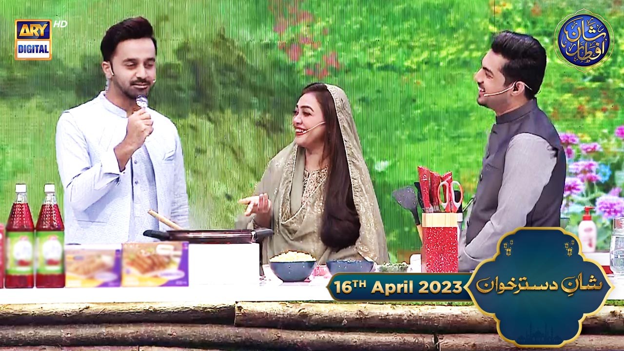 Shan e Dastarkhuwan | Chef Farah | 16th April 2023 | #shaneiftar #waseembadami #iqrarulhasan