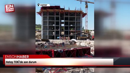 Murat Kurum paylaştı: Hatay TOKİ’de son durum