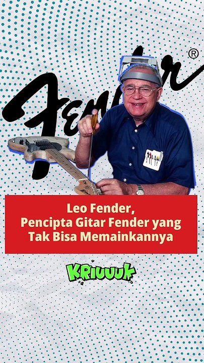 Leo Fender, Pencipta Gitar Fender yang Tak Bisa Memainkannya