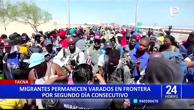 Tacna: migrantes permanecen varados en frontera por segundo día consecutivo
