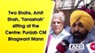 Two Shahs, Amit Shah, ‘Tanashah’ sitting at the Centre: Punjab CM Bhagwant Mann