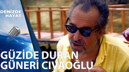 Güzide Duran ve Güneri Civaoğlu | Denizde Hayat