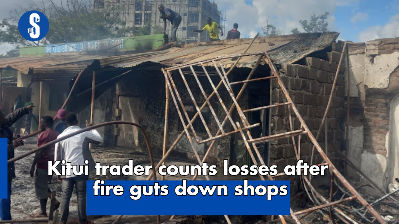 Kitui trader counts losses after fire guts down shops