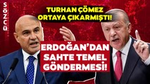İYİ Partili Turhan Çömez Ortaya Çıkarmıştı! Erdoğan’dan Sahte Temel Göndermesi