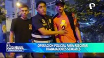 Realizan operativo policial para rescatar trabajadoras sexuales