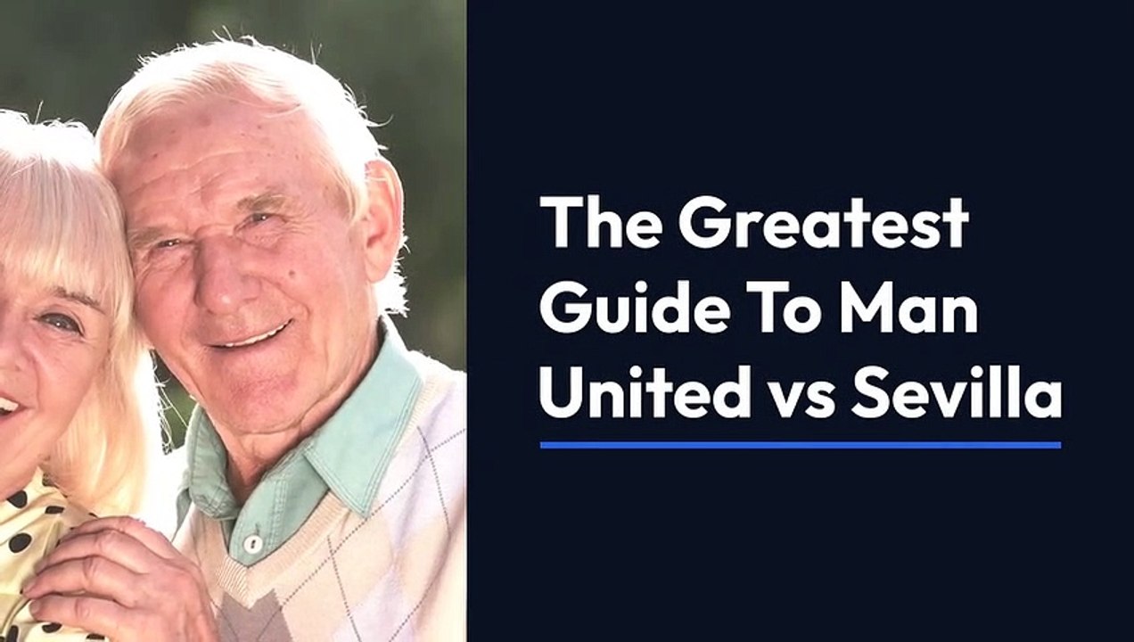 The Greatest Guide To Man united vs sevilla