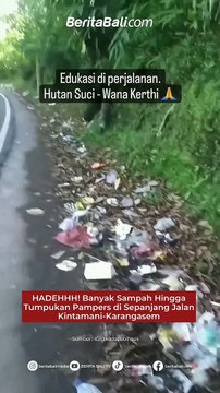HADEHHH! Banyak Sampah Hingga Tumpukan Pampers di Sepanjang Jalan Kintamani-Karangasem Beginah kondisi di sepanjang Jalan Raya Suter, tepatnya di jalur Kintamani-Karangasem. Banyaknya sampah yang berserakan, bahkan ada tumpukan sampah pampers.