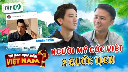 Tại Sao Bạn Đến Việt Nam 9 Mỹ nam The Face Brian Trần quyết tâm học Tiếng Việt phát triển sự nghiệp