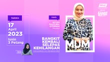 [MUM] Bangkit kembali selepas kehilangan