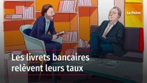Les livrets bancaires relèvent leurs taux