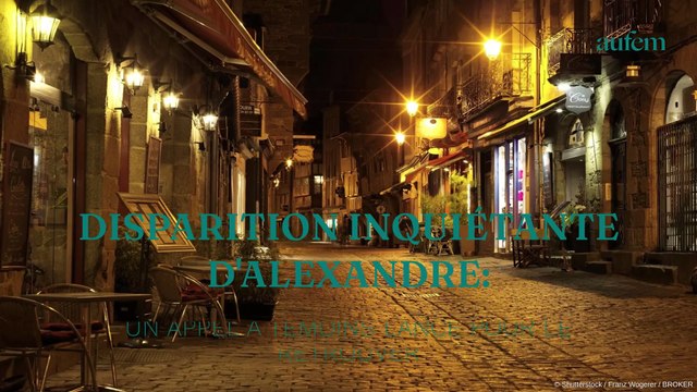 Disparition inquiétante d'Alexandre : un appel à témoins lancé pour le retrouver