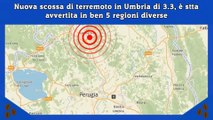 Nuova scossa di terremoto in Umbria di 3.3, è stta avvertita in ben 5 regioni diverse