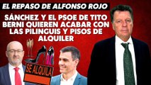 Alfonso Rojo: “Sánchez y el PSOE de Tito Berni quieren acabar con las pilinguis y pisos de alquiler”