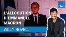 L'allocution d'Emmanuel Macron - Le billet de Willy Rovelli