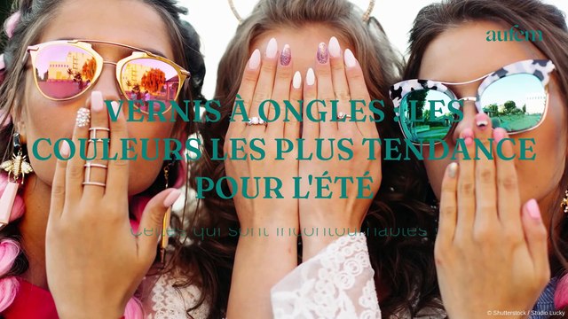 Vernis à ongles : les couleurs les plus tendance pour l'été