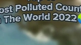 Top 10 Most Polluted Countries In The World