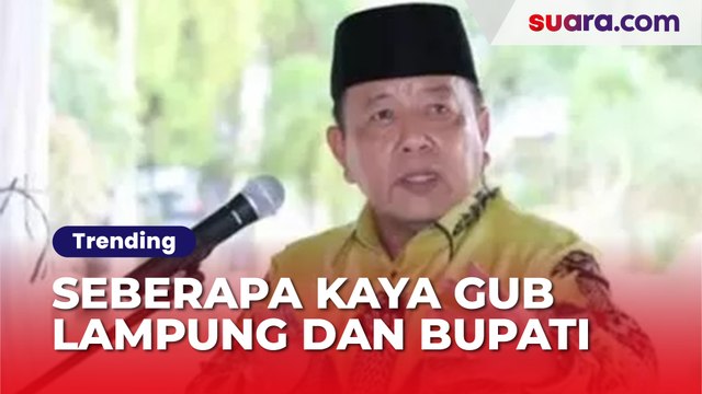 Melihat Seberapa Kaya Gubernur Lampung dan Bupati Lampung Timur Buntut Kasus Bima