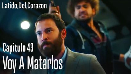 Voy a matarlos - Latido del Corazón Capitulo 43
