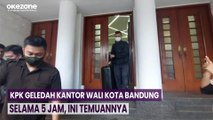 KPK Geledah Kantor Wali Kota Bandung Selama 5 Jam, Ini Temuannya