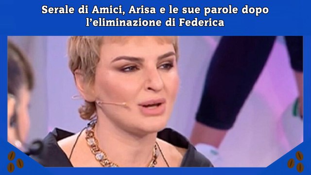 Serale di Amici, Arisa e le sue parole dopo l’eliminazione di Federica