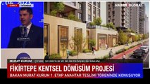 Murat Kurum: İstanbul'da tek bir riskli yapı kalmayana kadar çalışacağız