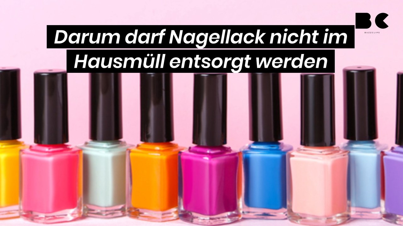 Darum darf nagellack nicht im hausmüll entsorgt werden