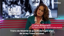 Carla Antonelli: “Tanto Ayuso como el PP algún día tendrán que pedir perdón a las personas trans”