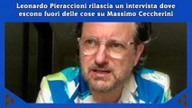 Leonardo Pieraccioni rilascia un intervista dove escono fuori delle cose su Massimo Ceccherini