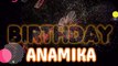 ANAMIKA Happy Birthday Song – Happy Birthday ANAMIKA - Happy Birthday Song - ANAMIKA birthday song