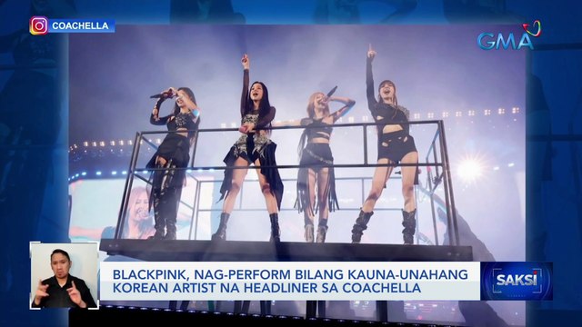 Blackpink, nag-perform bilang kauna-unahang Korean artist na headliner sa Coachella | Saksi
