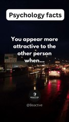 You appear more attractive to the other person when...  psychology fact #shorts