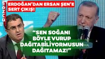 Cumhurbaşkanı Erdoğan Ersan Şen'i Hedef Aldı! İşte O Sözler