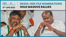 Karnataka polls 2023 | DK Shivakumar and HD Kumaraswamy file nomination papers