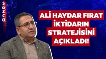 “İktidarın Stratejisi” Diyerek Açıkladı! Ali Haydar Fırat Çürümüşlüğü Anlattı