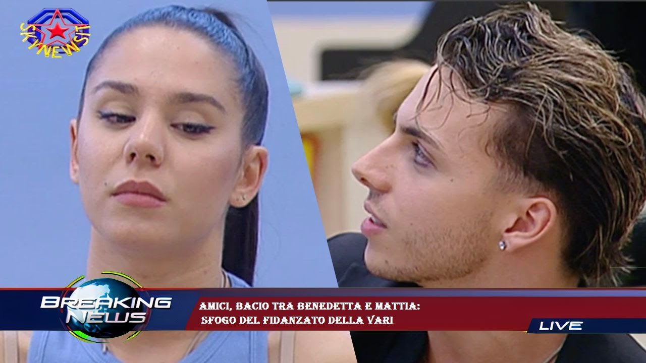 Amici, bacio tra Benedetta e Mattia:  sfogo del fidanzato della Vari