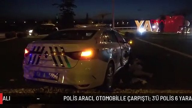 POLİS ARACI, OTOMOBİLLE ÇARPIŞTI: 3'Ü POLİS 6 YARALI