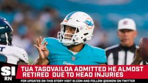 Tua Tagovailoa Considered Retirement After Multiple Head Injuries