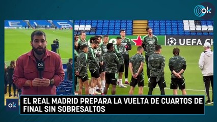 El Real Madrid prepara la vuelta de cuartos de final sin sobresaltos