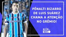 Luis Suárez ISOLA PÊNALTI, mas Grêmio VENCE; Cruzeiro e Galo PREOCUPAM? | ALÉM DO EIXO – 17/04/23