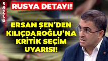 Rusya Detayı! Ersan Şen'den Kılıçdaroğlu'na Kritik Seçim Uyarısı!