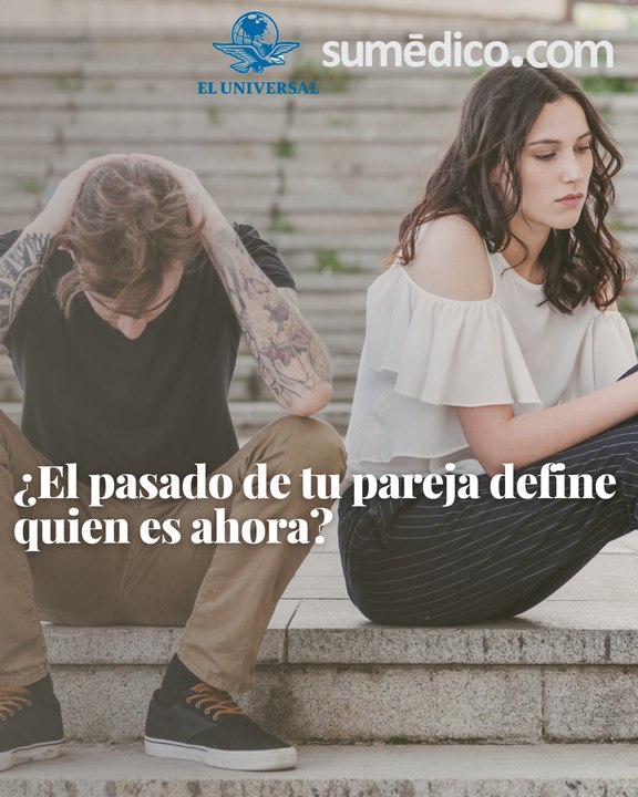 ¿El pasado de tu pareja define quien es ahora?