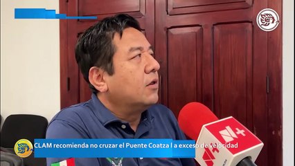 ¡Bájale! CLAM recomienda no cruzar el Puente Coatzacoalcos l a exceso de velocidad