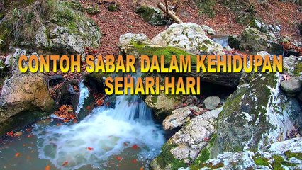 SABAR MENURUT AL QUR’AN,  CONTOHNYA  DAN DAMPAKNYA DALAM KEHIDUPAN