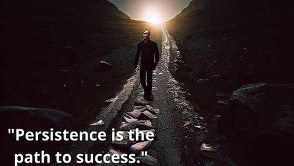 Persistence is the path to success. (1)