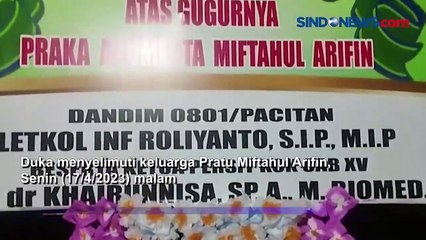 Pratu Miftahul Arifin Tewas Ditembak KKB Papua, Keluarga di Pacitan Pasrah