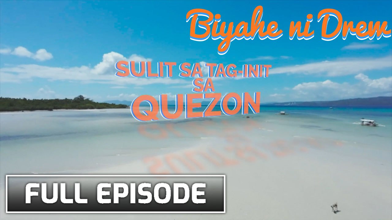 Summer getaways in Mauban, Quezon (Full episode) | Biyahe ni Drew